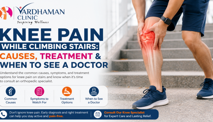 Knee pain while climbing stairs causes, symptoms, treatment options, and when to see a doctor